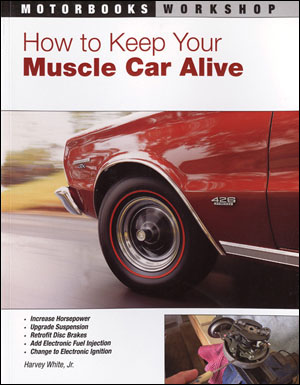 How to Keep Your Muscle Car Alive How to Keep Your Muscle Car Alive
